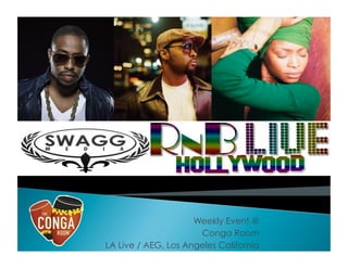 Weekly Event @
Conga Room
LA Live / AEG, Los Angeles California
 