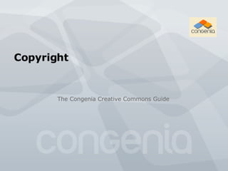 Copyright  The Congenia Creative Commons Guide 