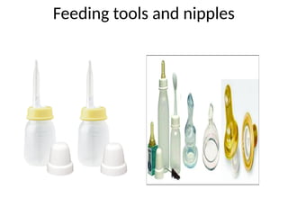 Feeding tools and nipples
 