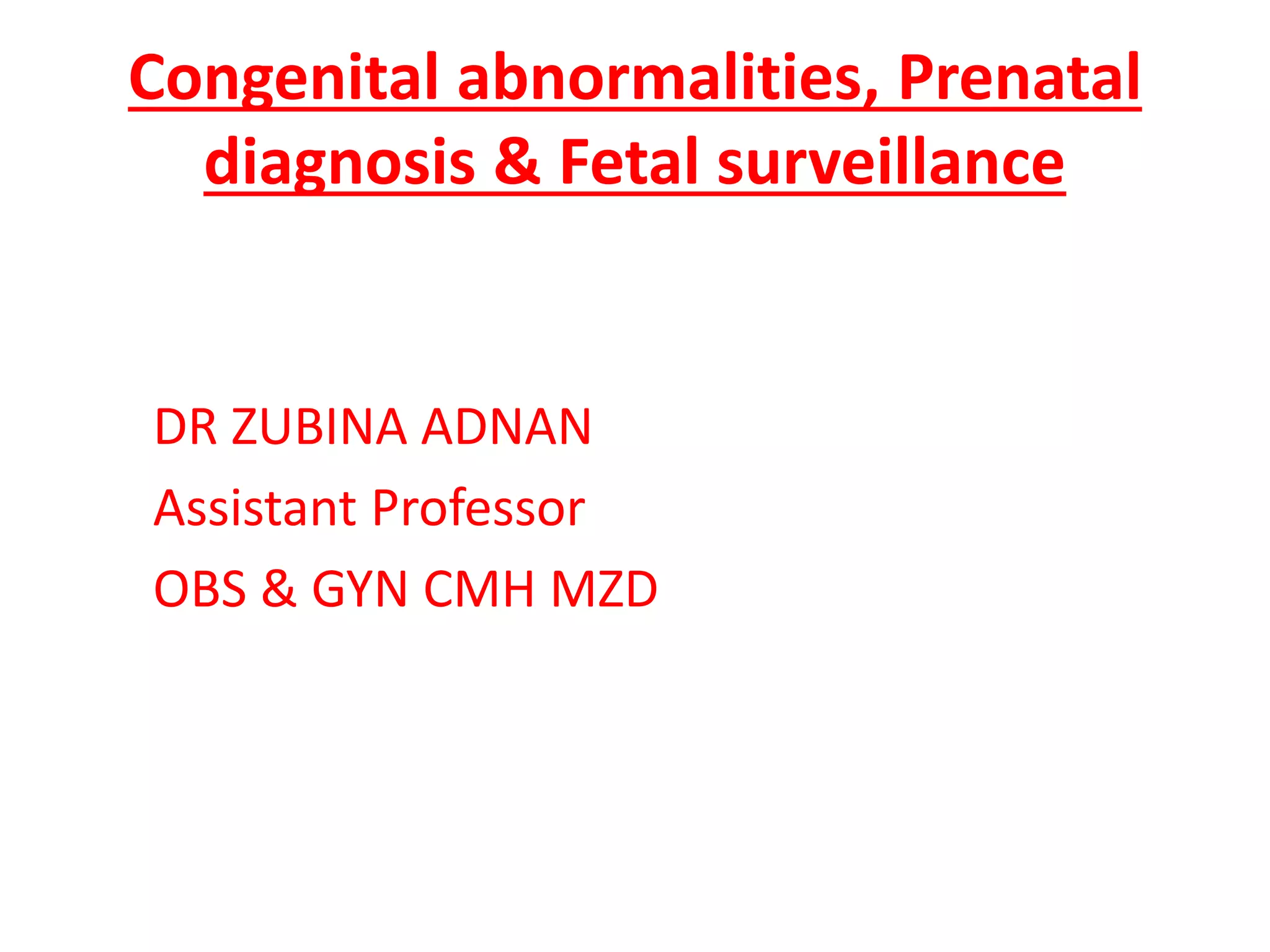 Congenital_abnormalities,_prenatal_diagnosis_&_fetal_surveillance.pptx.ppt