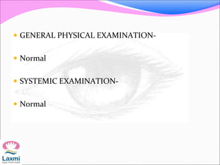  GENERAL PHYSICAL EXAMINATION-
 Normal
 SYSTEMIC EXAMINATION-
 Normal
 