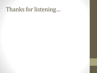 Thanks for listening…
 