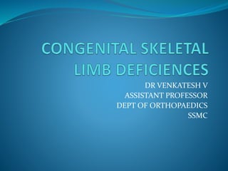 DR VENKATESH V
ASSISTANT PROFESSOR
DEPT OF ORTHOPAEDICS
SSMC
 