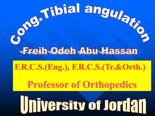 F.R.C.S.(Eng.), F.R.C.S.(Tr.&Orth.) 
Professor of Orthopedics  
