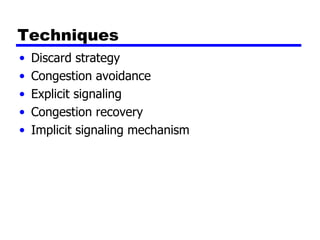 Techniques Discard strategy Congestion avoidance Explicit signaling Congestion recovery Implicit signaling mechanism 