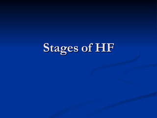 Stages of HF 