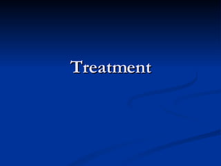Treatment 