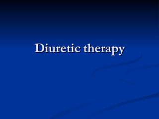 Diuretic therapy 