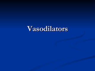 Vasodilators 