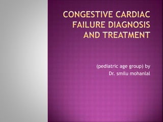 (pediatric age group) by
Dr. smilu mohanlal
 