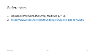 References
1. Harrison's Principles of Internal Medicine 17th Ed.
2. https://www.slideshare.net/thunderrajesh/rajesh-ppt-28772056
13/04/2020 CHF 17
 