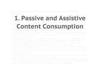 1. Passive and Assistive
Content Consumption
 
