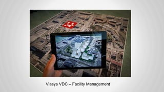 Viasys VDC – Facility Management
 