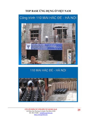 TOP BASE ỨNG DỤNG Ở VIỆT NAM




CTY CỔ PHẦN TƯ VẤN ĐẦU TƯ LICOGI 16.8
 169 Bàu Cát, Phường 14, Quận Tân Bình, HCM
                                              25
     08. 3811 9608 – info@licogi168.com
             http://licogi168.com
 