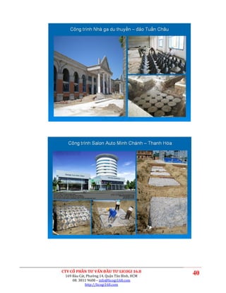 CTY CỔ PHẦN TƯ VẤN ĐẦU TƯ LICOGI 16.8
 169 Bàu Cát, Phường 14, Quận Tân Bình, HCM
                                              40
     08. 3811 9608 – info@licogi168.com
             http://licogi168.com
 