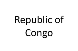 Republic of
Congo
 
