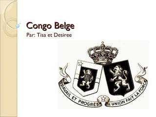 Congo Belge Par: Tisa et Desiree 
