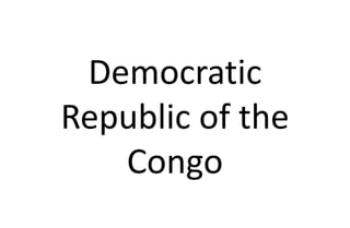 Democratic
Republic of the
Congo
 