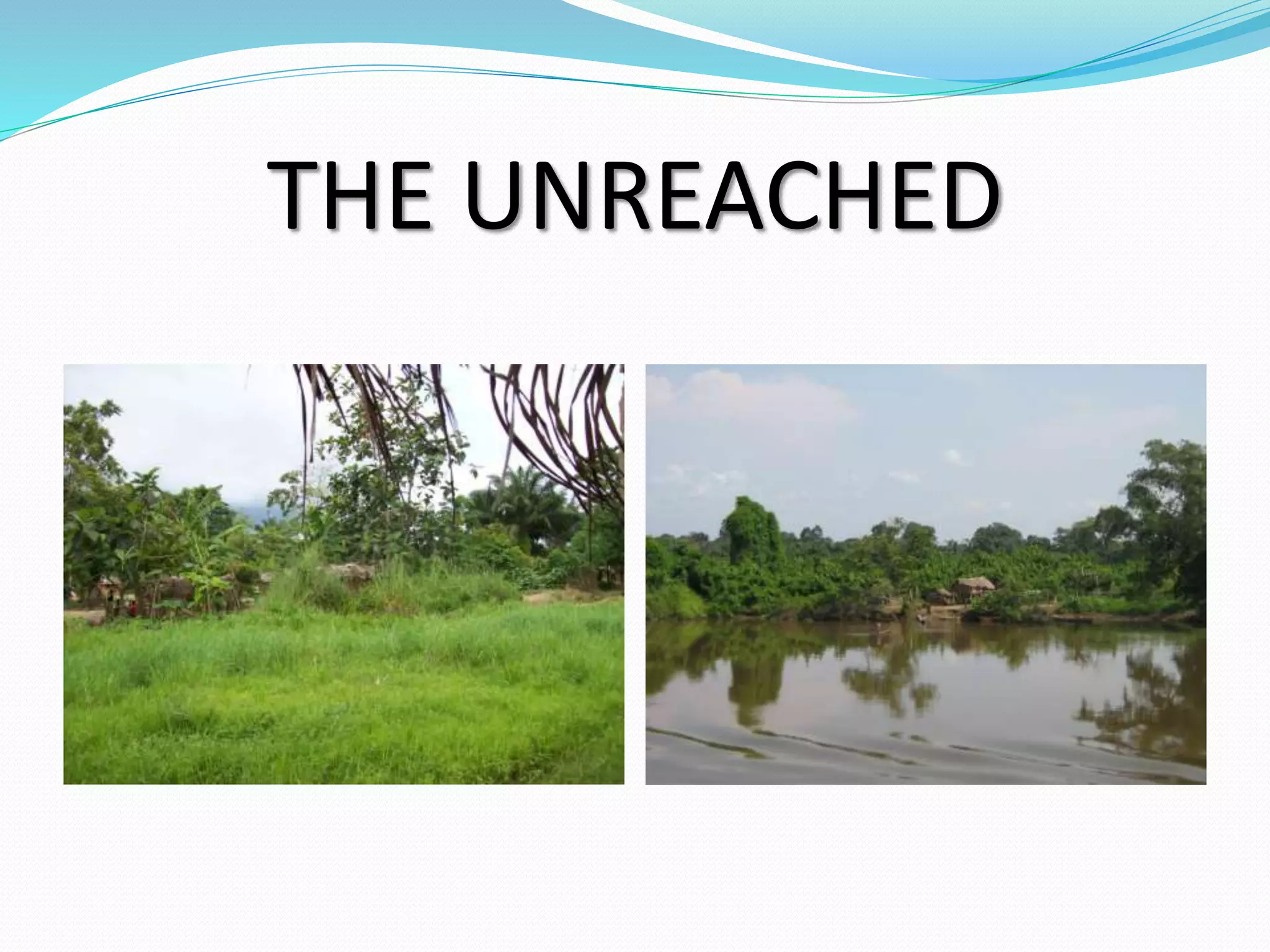 THE UNREACHED