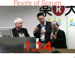 Roots of Scrum




                 40
 