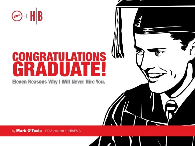 congratulations graduate eleven reasons why i will never hire you