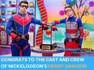 SUNSHINE
real estates
CONGRATS TO THE CAST AND CREW
OF NICKELODEON'S HENRY DANGER!!
 