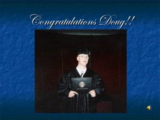 Congratulations Doug!! 