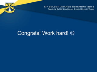 Congrats! Work hard! 

 