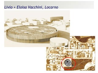 Livio + Eloisa Vacchini, Locarno 