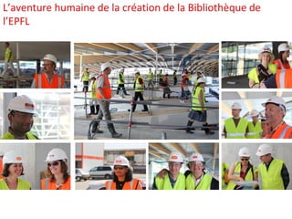 L’aventure humaine de la création de la Bibliothèque de l’EPFL 