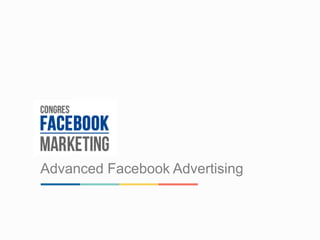 Advanced Facebook Advertising
 