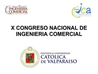 X CONGRESO NACIONAL DE INGENIERIA COMERCIAL 