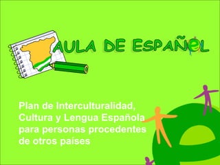 Plan de Interculturalidad, Cultura y Lengua Española para personas procedentes de otros países 