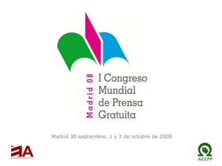 Madrid 30 septiembre, 1 y 2 de octubre de 2008 