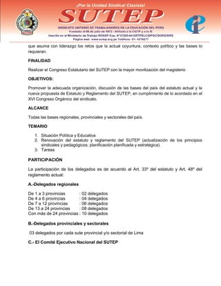 que asuma con liderazgo los retos que la actual coyuntura, contexto político y las bases lo
requieran.
FINALIDAD
Realizar ...