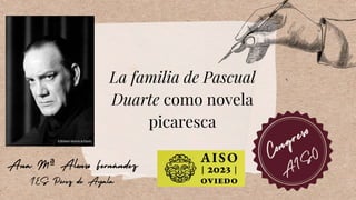 La familia de Pascual
Duarte como novela
picaresca
ª
 
