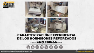 • Relator: Sergio Carmona Malatesta
• CARACTERIZACIÓN EXPERIMENTAL
DE LOS HORMIGONES REFORZADOS
CON FIBRAS
 