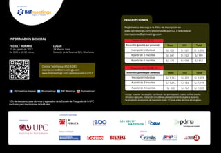INSCRIPCIONES

                                                                                 Regístrese o descargue la ficha de inscripción en
                                                                                 www.bytmeetings.com/gestionpublica2012, o solicítela a
                                                                                 inscripciones@bytmeetings.com
INFORMACIÓN GENERAL                                                                     Hasta el 03.08.12

FECHA / HORARIO                         LUGAR                                     Inversión (precios por persona)              Neto             IGV            Total
21 de Agosto de 2012.                   JW Marriot Lima                                Inscripción individual                 S/. 928          S/. 167       S/. 1,095
De 9:00 a 18:30 horas.                  Malecón de la Reserva 615, Miraflores.
                                                                                       A partir de 3 inscritos                S/. 847          S/. 152        S/. 999

                                                                                       A partir de 6 inscritos                S/. 773          S/. 139        S/. 912

                              Central Telefónica: 652-6180
                                                                                      Después del 03.08.12
                              inscripciones@bytmeetings.com
                              www.bytmeetings.com/gestionpublica2012              Inversión (precios por persona)               Neto             IGV            Total
                                                                                        Inscripción individual                S/. 1,114        S/. 201        S/. 1,315
                                                                                        A partir de 3 inscritos               S/. 1,016        S/. 183        S/. 1,199

                                                                                        A partir de 6 inscritos                S/. 928         S/. 167        S/. 1,095
    /ByTmeetings.fanpage     @bytmeetings      B&T Meetings      /bytmeetings1
                                                                                 Incluye material de estudio, certificado de participación, cuatro coffee breaks,
                                                                                 almuerzo ejecutivo, traducción simultánea y estacionamiento (sujeto a espacio).
                                                                                 Se aceptarán anulaciones de inscripción hasta 72 horas antes del inicio del congreso.
10% de descuento para alumnos y egresados de la Escuela de Postgrado de la UPC
(exclusivo para inscripciones individuales).



                                              CONTENT PARTNERS


         PRESENTA




                                              MEDIA PARTNERS                                     APOYAN
 