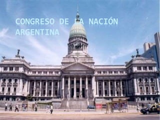 CONGRESO DE LA NACIÓN 
ARGENTINA 
 