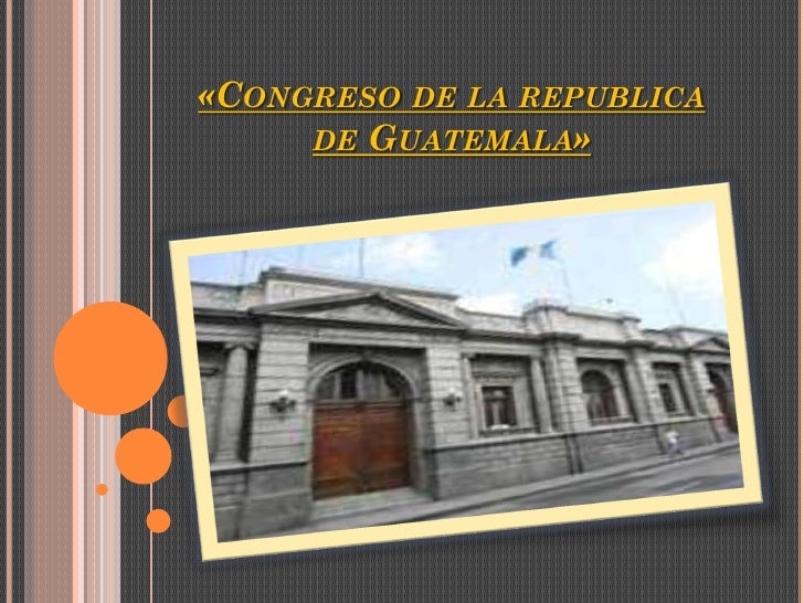 Congreso de la republica de guatemala»