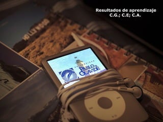 Resultados de aprendizaje
C.G.; C.E; C.A.
 