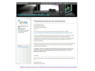 http://presentaciones3000.jimdo.com/presentaciones-grado/
 