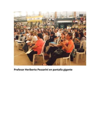 Profesor Heriberto Pezzarini en pantalla gigante
 