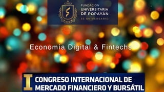 1
Economía Digital & Fintechs
 