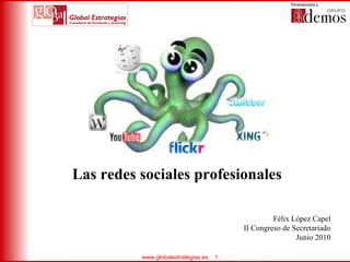 Las redes sociales profesionales  Félix López Capel II Congreso de Secretariado Junio 2010 