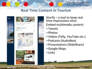 Real Time Content in Tourism
                                     Storify – a tool to keep real
                          ...