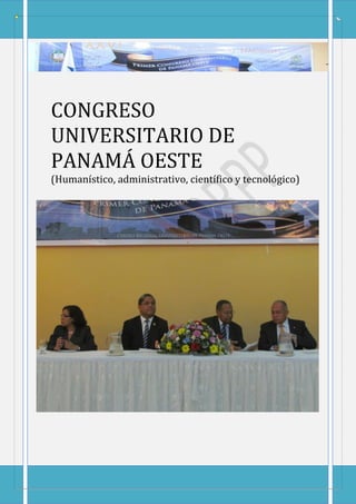 CONGRESO
UNIVERSITARIO DE
PANAMÁ OESTE
(Humanístico, administrativo, científico y tecnológico)

 