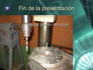 Fin de la presentación Gracias por su Atención 