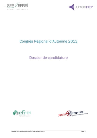 Dossier de candidature pour le CRA Ile-De-France Page 1
Congrès Régional d’Automne 2013
Dossier de candidature
 
