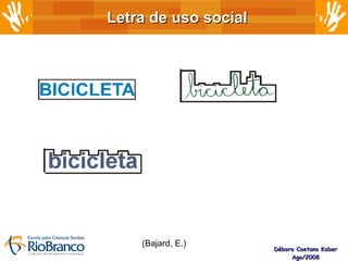 Letra de uso social Débora Caetano Kober Ago/2008 (Bajard, E.) 